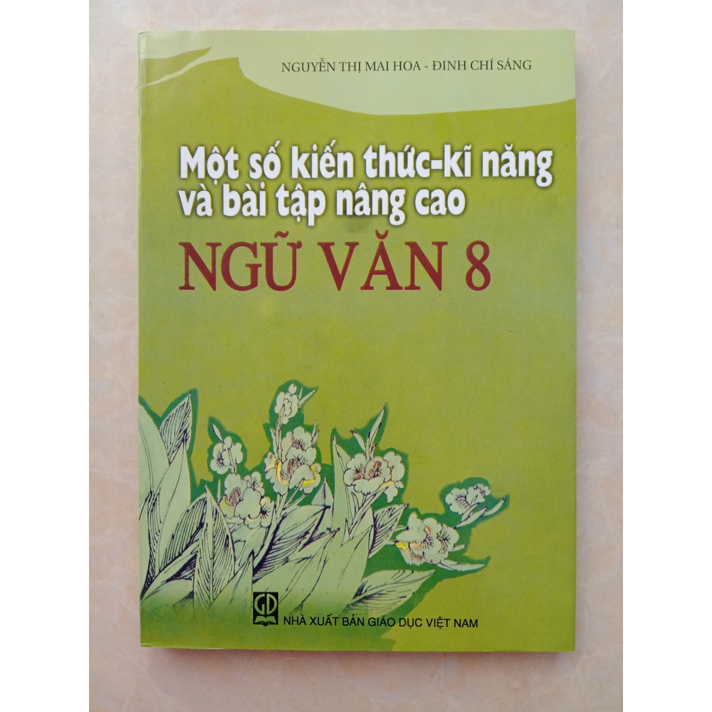 Sách - Một Số Kiến Thức Kỹ Năng Và Bài Tập Nâng Cao Ngữ Văn 8