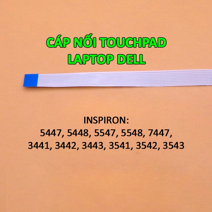 Cáp touchpad laptop DELL INSPIRON 5447 5448 5547 5548 7447 3441 3442 3443 3541 3542 3543