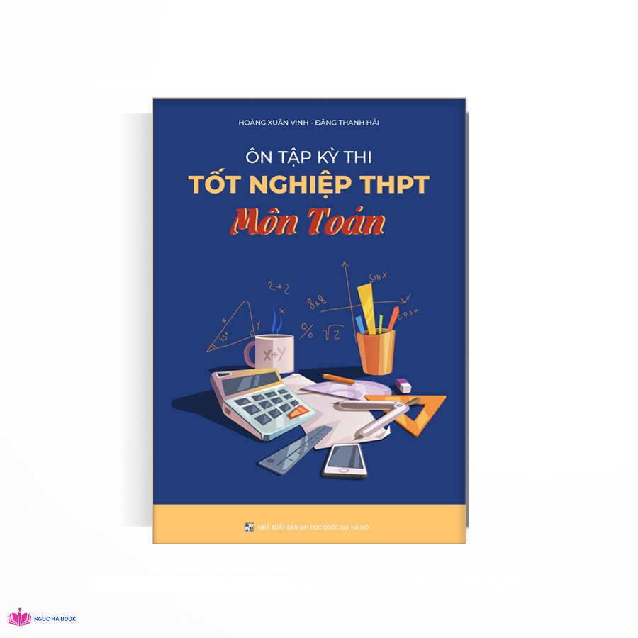 Sách Ôn tập kỳ thi tốt nghiệp THPT môn Toán dành cho học sinh lớp 12