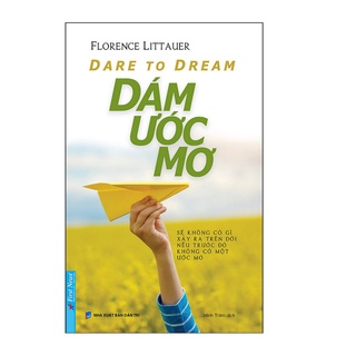 Sách - Dare To Dream - Dám ước mơ ( tái bản )