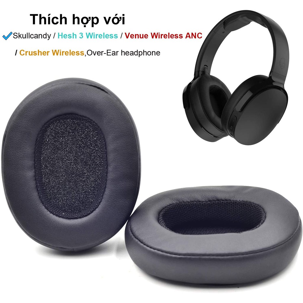 Đệm tai  thay thế cho tai nghe bluetooth chụp tai Skullcandy Venue, Crusher, Hesh 3, tai nghe Over-Ear