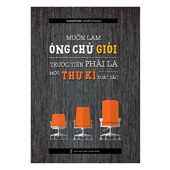 Sách - Muốn làm ông chủ giỏi, trước tiên phải là một thư ký xuất sắc