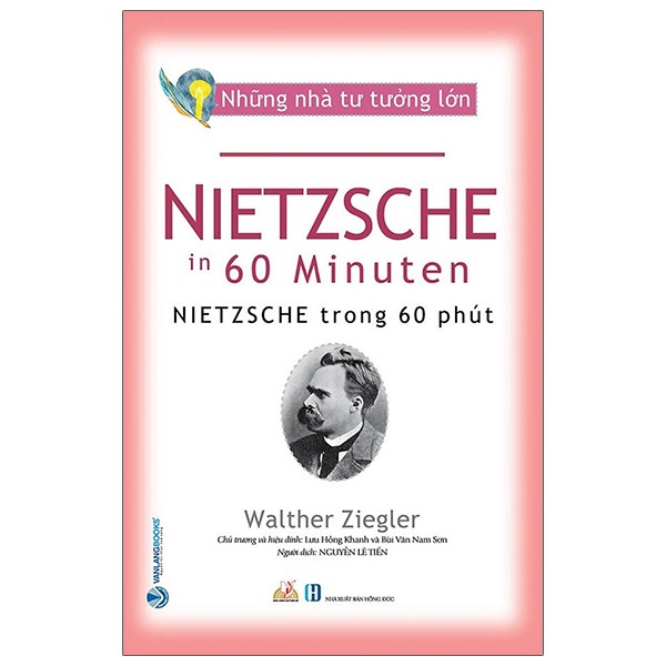 Sách - Những Nhà Tư Tưởng Lớn - NIETZSCHE Trong 60 Phút (Walther Ziegler - Văn Lang)