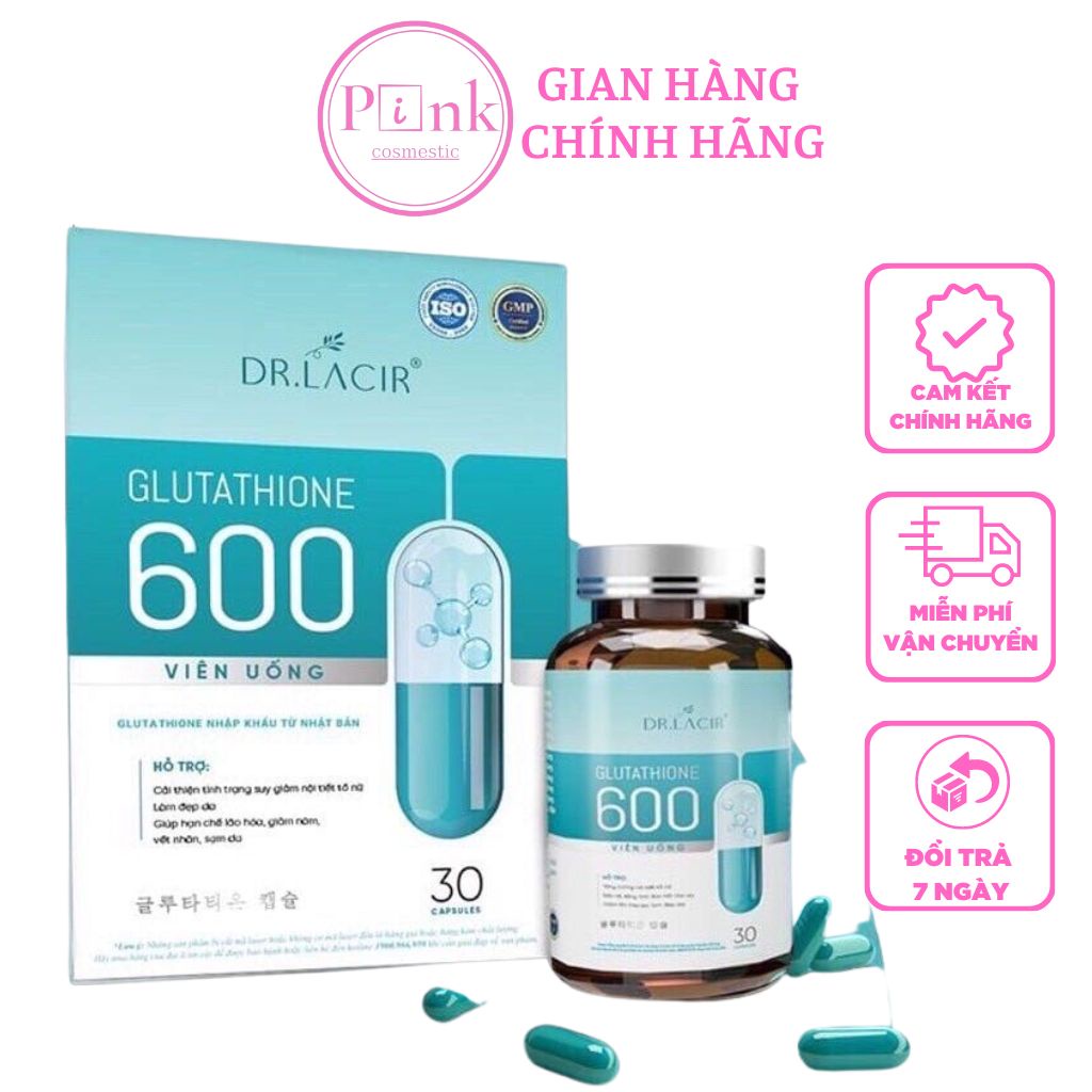 VIÊN UỐNG TRĂNG DA GLUTATHIONE 600MG DR.LACIR LÀM TRĂNG DA, MỜ SẠM NÁM TÀN NHAN HỘP 30V -PINKSTORE