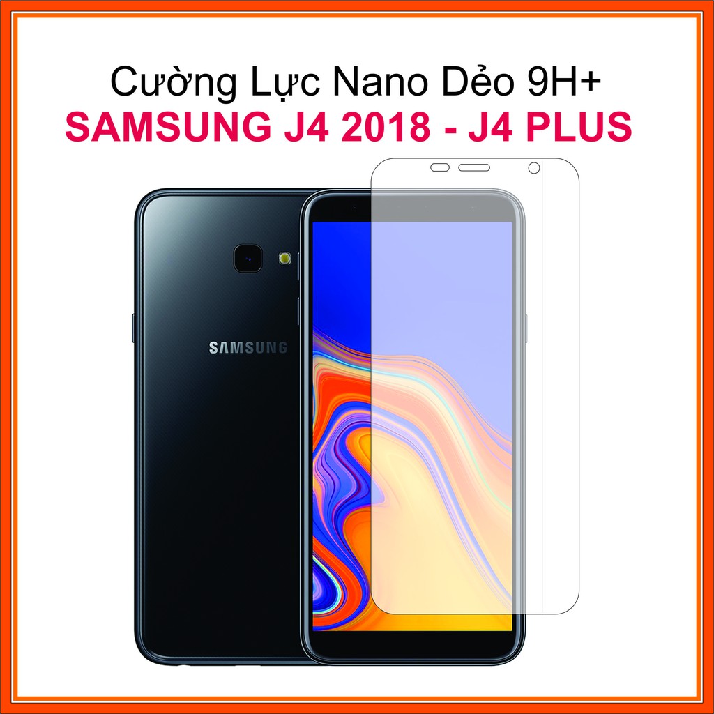 Cường lực Samsung J4 2018, J4 Plus Cường lực Nano Dẻo 9H+