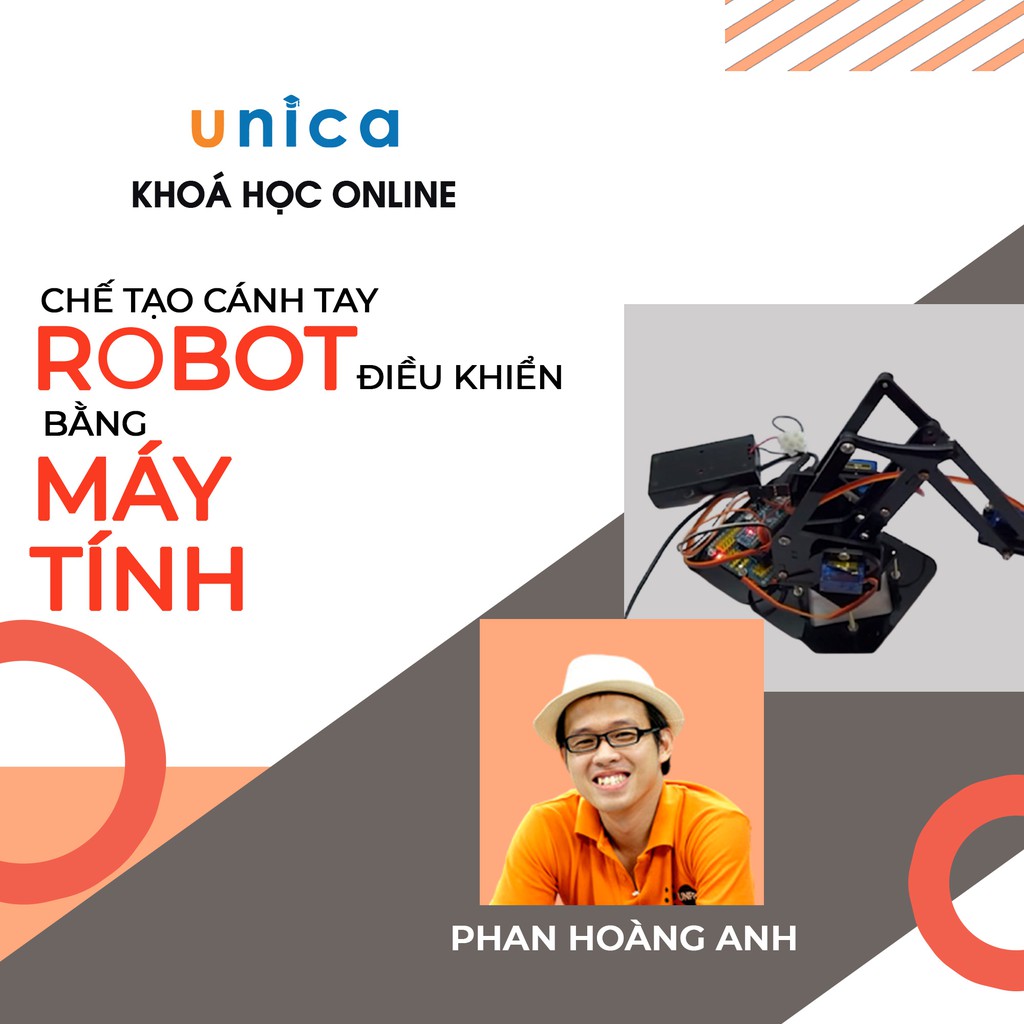 Toàn quốc- [E-voucher] FULL khóa học CNTT - Chế tạo cánh tay robot điều khiển bằng máy tính UNICA.VN