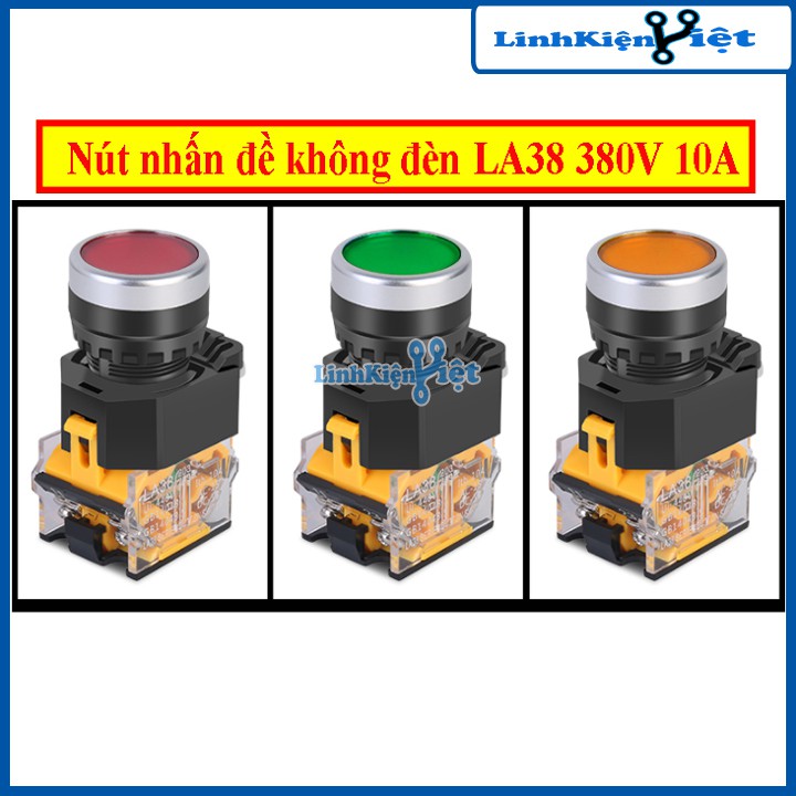 Nút Nhấn Đề Nhả Không Đèn LA38 380V 10A 2 Tiếp Điểm Thường Đóng