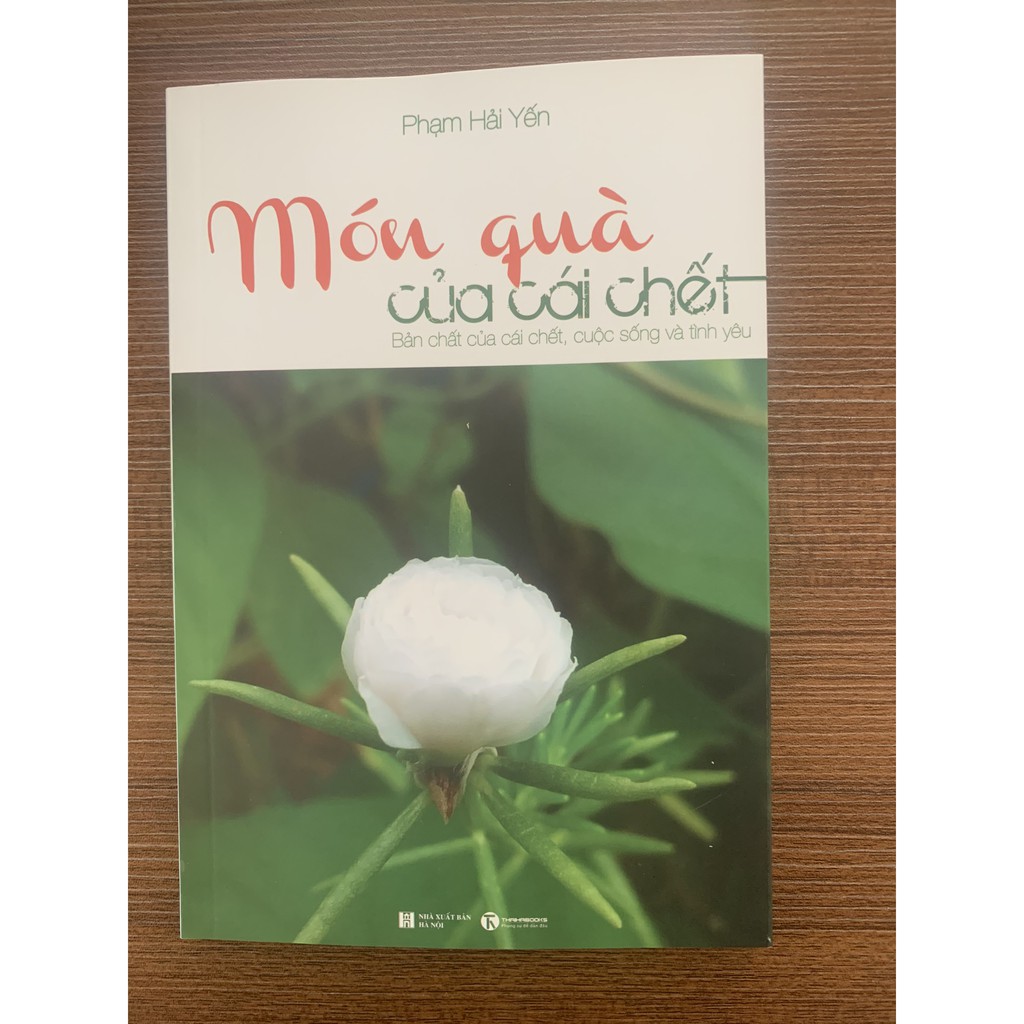 Sách - Món Quà Của Cái Chết - Bản Chất Của Cái Chết , Cuộc Sống Và Tình Yêu