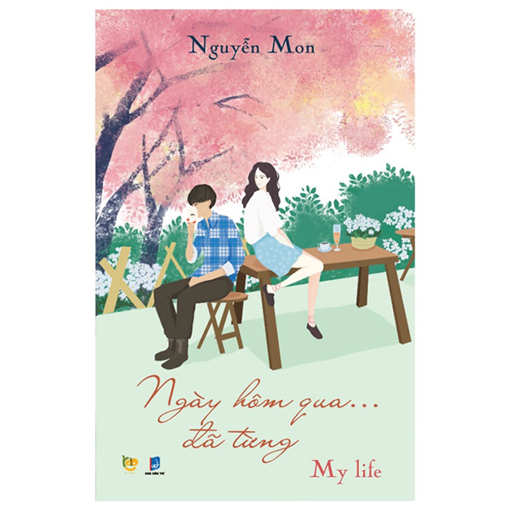 Sách - Ngày hôm qua đã từng tái bản (My Angel, My life) - Nguyễn Mon