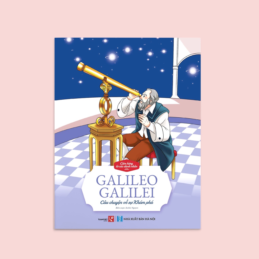 Tranh truyện Cảm hứng Danh nhân từ các Danh nhân Thế giới - Galileo Galilei (Câu chuyện về sự Khám phá)