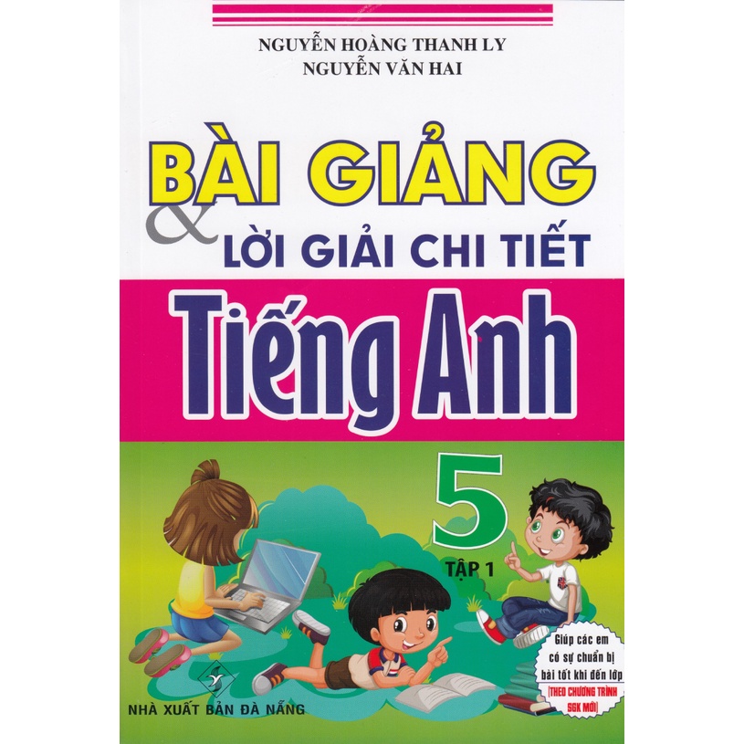 Sách - Bài Giảng Và Lời Giải Chi Tiết Tiếng Anh Lớp 5 Tập 1
