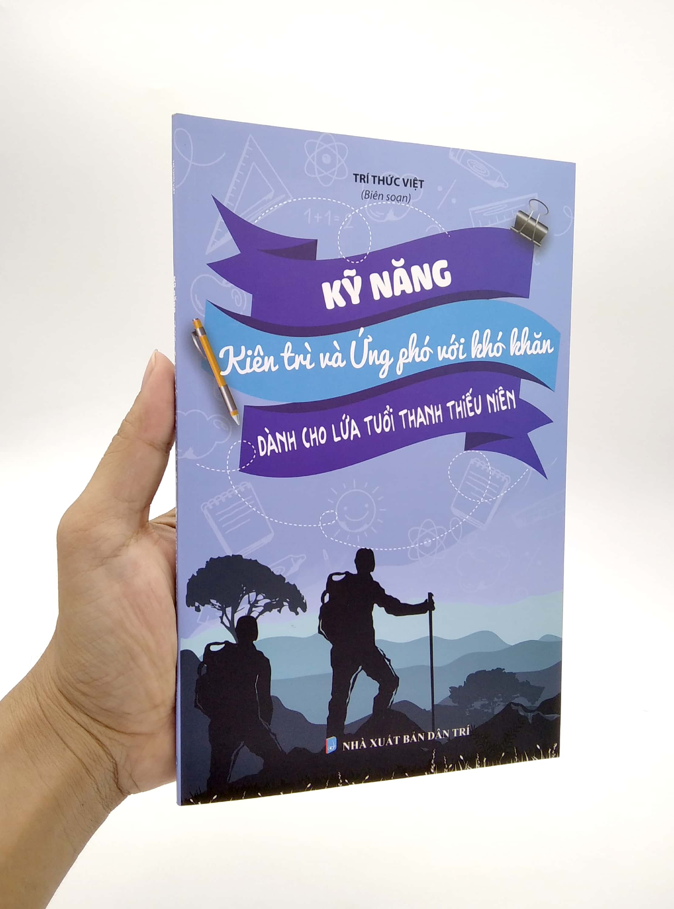 Sách Kỹ Năng Kiên Trì Và Ứng Phó Với Khó Khăn - Dành Cho Lứa Tuổi Thanh Thiếu Niên