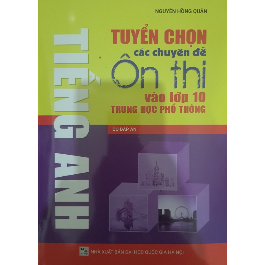 Sách - Tuyển chọn các chuyên đề ôn thi vào lớp 10 trung học phổ thông môn Tiếng Anh