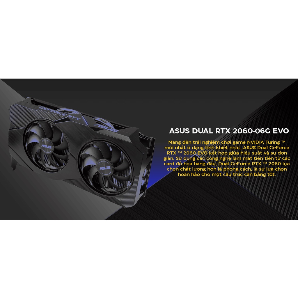 Card màn hình VGA  Asus DUAL RTX 2060-6G OC EVO  chính hãng PCXANH-Bảo hành 3 năm
