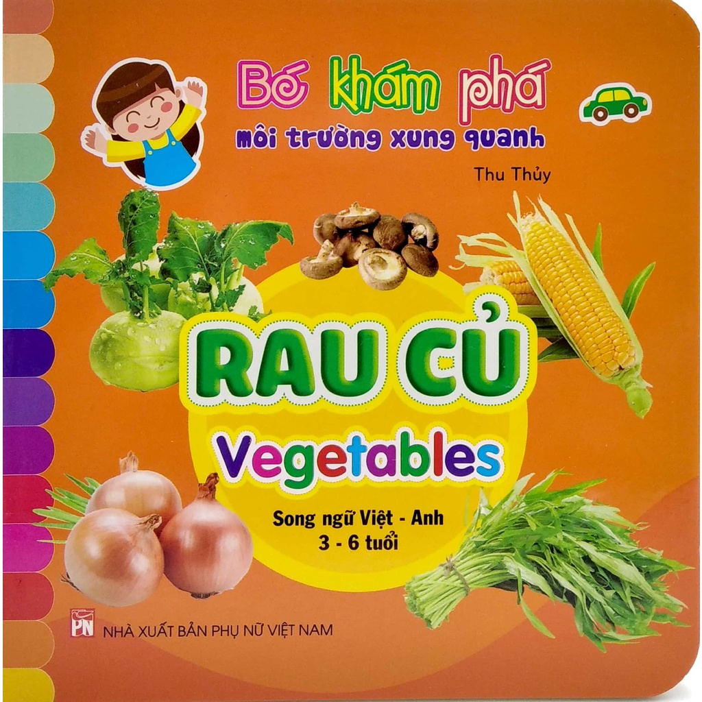Sách Bé Khám Phá Môi Trường Xung Quanh: Rau Củ - Vegetables (Song Ngữ Việt - Anh)