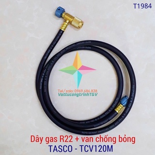 Dây nạp gas tích hợp van chống bỏng Gas R22 TASCO - TCV120M