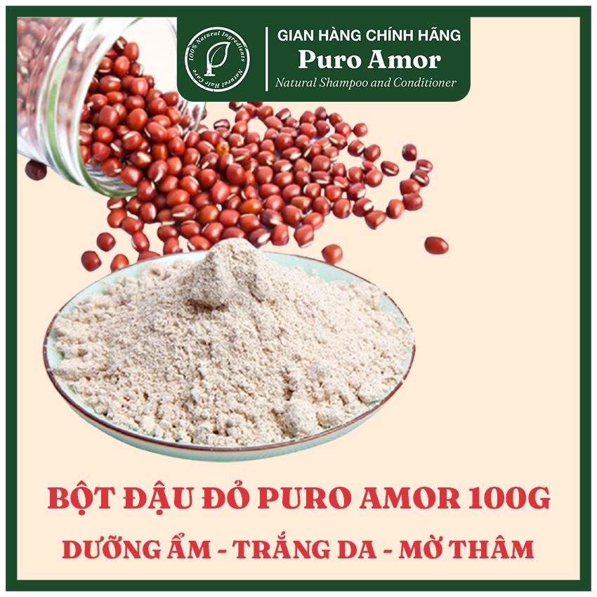 Bột đậu đỏ PURO AMOR nguyên chất sạch mịn 100% Organic 100gr - Trắng da, dưỡng ẩm, mờ thâm sạm, tẩy TBC