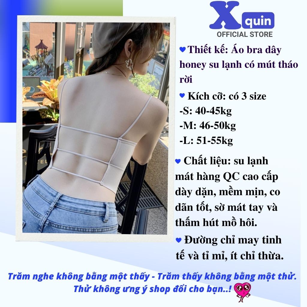 Áo bra dây HONEY su lạnh không gọng có mút tháo rời Xquin, Áo 2 dây viền giữa chất su lạnh hàng Quảng Châu Cao Cấp