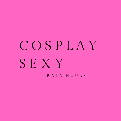 COSPLAY SEXY - KATA HOUSE