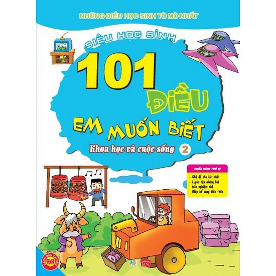 Sách - 101 Điều Em Muốn Biết - T2 - Khoa Học Và Cuộc Sống