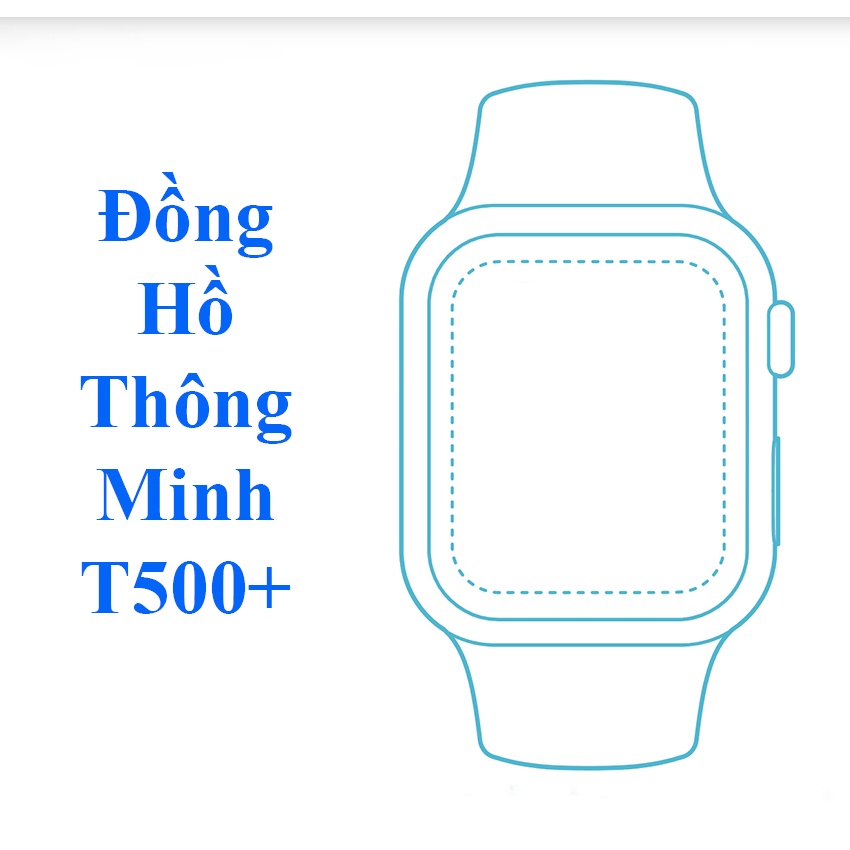 Đồng Hồ Thông Minh T500+ Thế Hệ 7 Cao Cấp Hiwatch 6 Thay Ảnh Màn Hình – Nghe Gọi Bluetooth