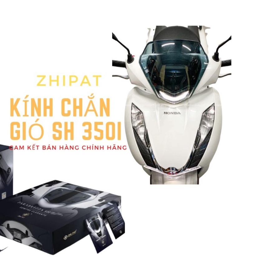 Kính Chắn Gió SH 350i Zhipat (Zhi.pat) Chính Hãng Cho Sh 350i Mẫu Mới 2022 Ảnh thật Sp
