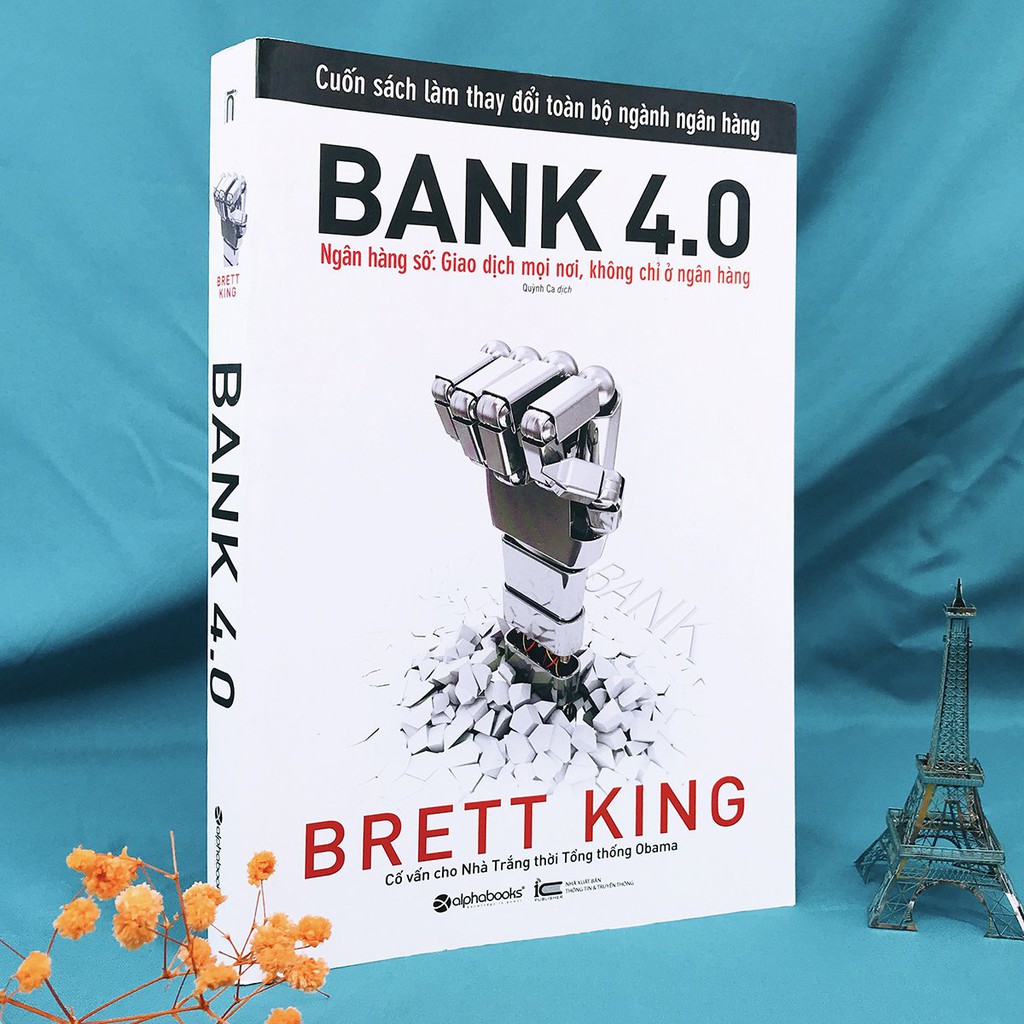 Sách - BANK 4.0 - Ngân Hàng Số: Giao Dịch Mọi Nơi, Không Chỉ Ở Ngân Hàng | BigBuy360 - bigbuy360.vn