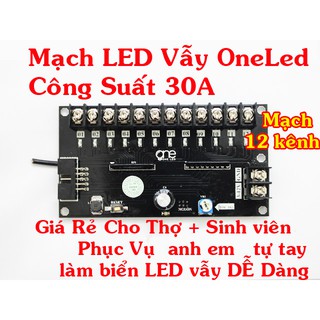 Mạch LED Vẫy Công Suất 30A OneLed- Loại 12 Kênh Giá Tốt
