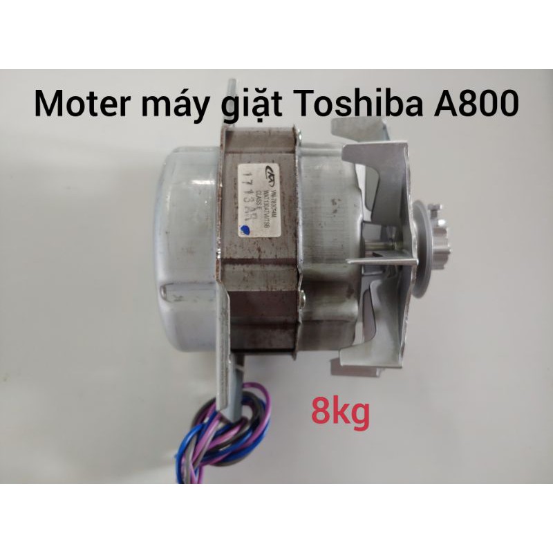 Moter máy giặt Toshiba model A800 / E920