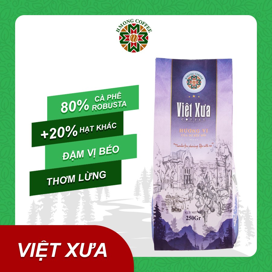 Cà Phê Việt Xưa - Truyền Thống Đậm Vị Thượng Hạng - Việt Xưa HMONG COFFEE - Cà Phê Sạch Vị Truyền Thống Việt Nam