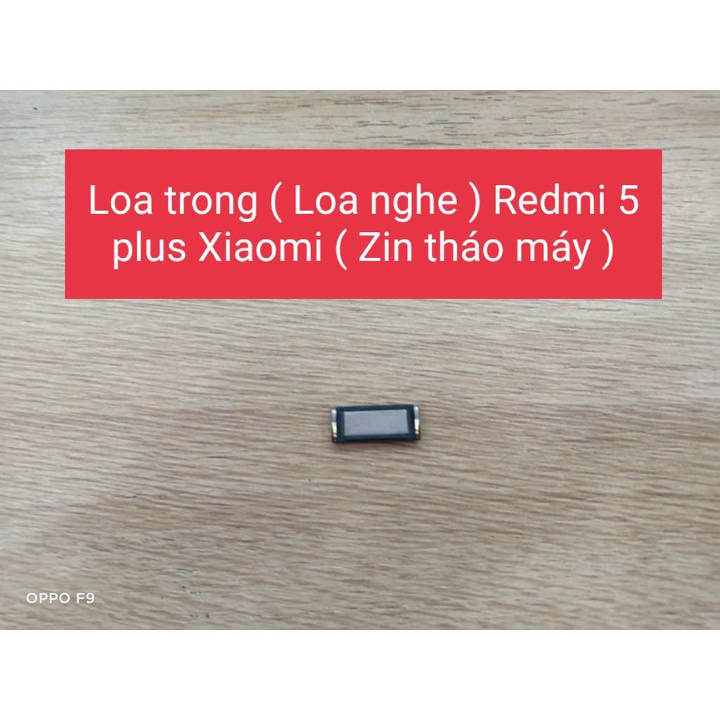 Loa trong ( loa nghe ) Redmi 5 plus Xiaomi ( Zin tháo máy)