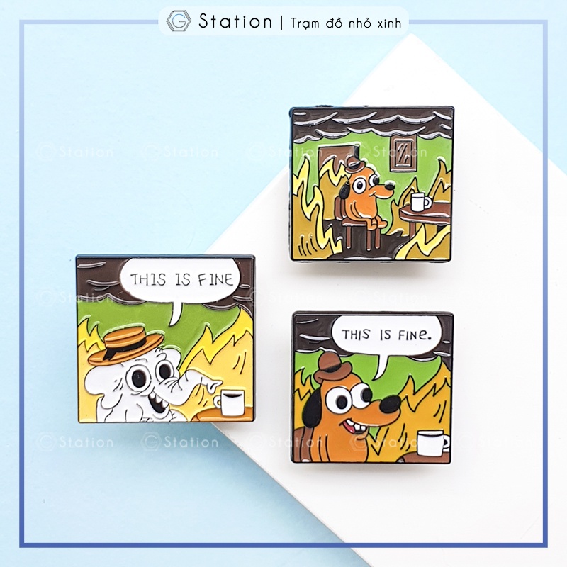 Pin cài áo meme This is fine This is not fine comic On Fire vui nhộn - GC289