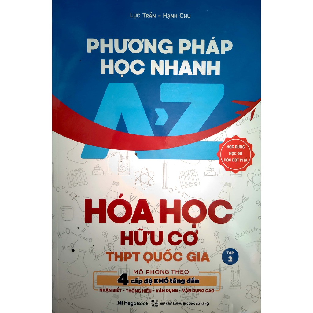 Sách - Phương pháp học nhanh Hóa Học Hữu Cơ THPT Quốc gia - Tập 2 - Mô phỏng theo 4 cấp độ khó tăng dần