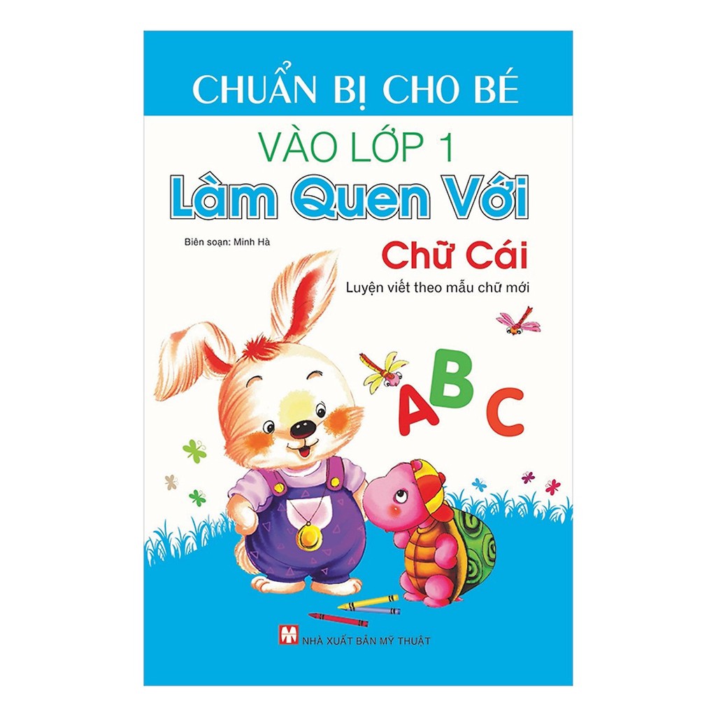 Sách - Chuẩn Bị Cho Bé Vào Lớp 1 - Làm Quen Với Chữ Cái