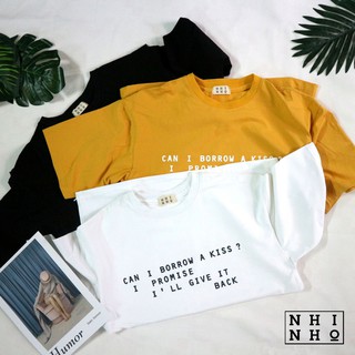 [NHI NHO] Áo thun Unisex Can I Borrow A Kiss