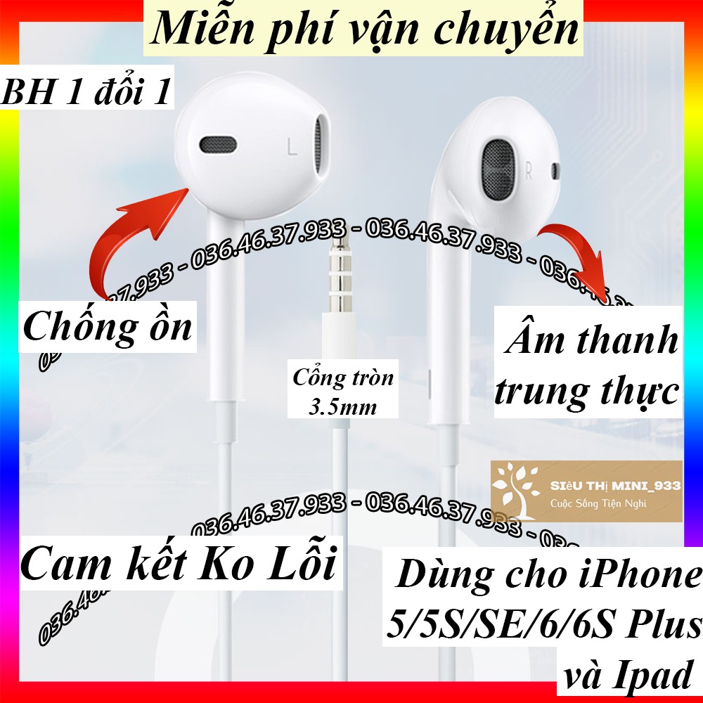 Tai nghe iPhone 5 6 S Plus có dây loại 3.5mm dùng được cho iPad và điện thoại Android tai nghe cổng tròn BH 1 đổi 1