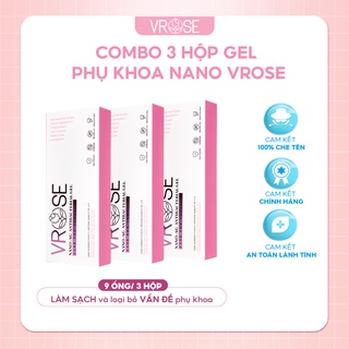 Gel phụ khoa nano Vrose làm sạch vùng kín Combo 3 hộp 9 ống