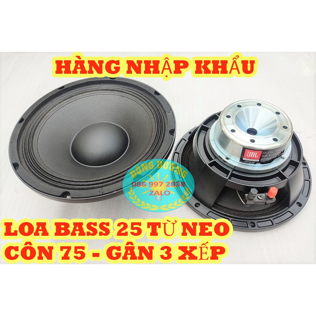 LOA BASS 25 TỪ NEO J B LHÀNG NHẬP KHẨU - CÔN 75 GÂN 3 XẾP - GIÁ 1 CHIẾC - CỦ LOA 25 - CỦ LOA RỜI