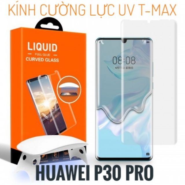 Kính Cường Lực UV TMAX LIQUID Huawei P30 Pro P40 Pro P50 Pro - Mate 20 Pro / Mate 30 Pro / Mate 40 Pro / Mate RS