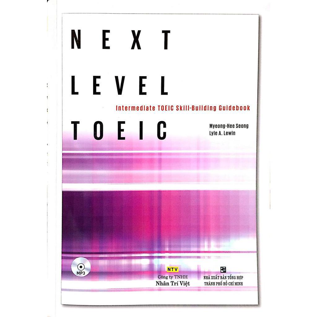 Sách Next Level Toeic - Intermediate Toeic Skill-Building Guidebook - Kèm CD