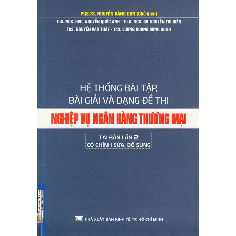 Sách - Hệ Thống Bài Tập, Bài Giải Và Dạng Đề Thi Nghiệp Vụ Ngân Hàng Thương Mại + Nghiệp Vụ Ngân Hàng Thương Mại