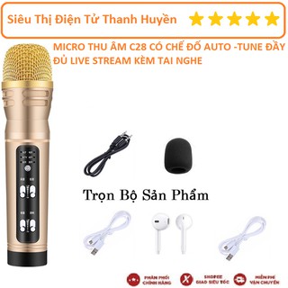 MICRO THU ÂM C28 CÓ CHẾ ĐỐ AUTO -TUNE ĐẦY ĐỦ LIVE STREAM KÈM TAI NGHE