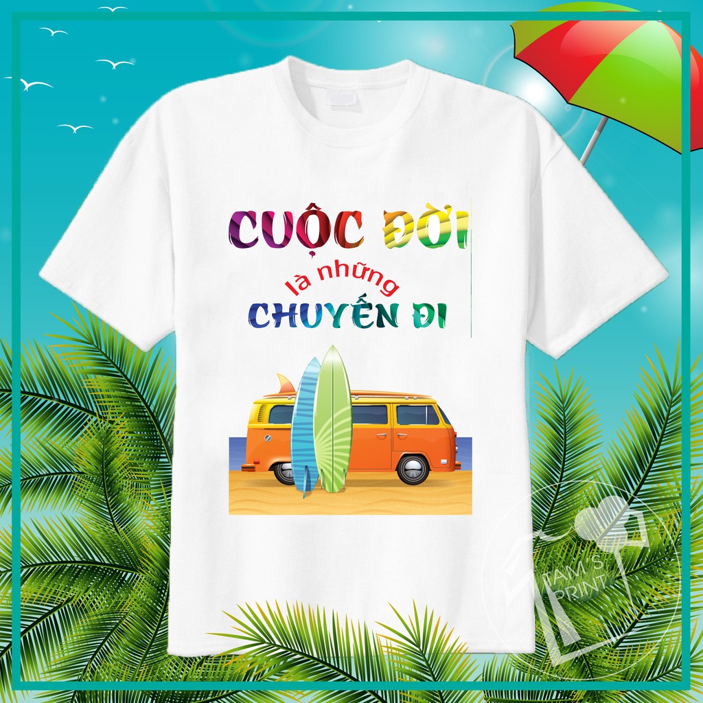 ÁO THUN MÙA HÈ - CUỘC ĐỜI LÀ NHỮNG CHUYẾN ĐI, SIZE NAM NỮ UNISEX, SIÊU ĐẸP