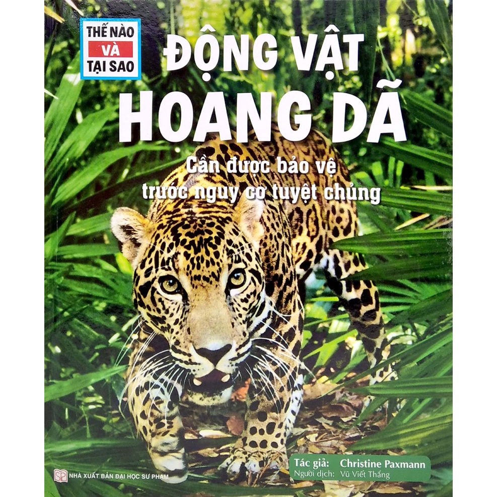 Sách - Thế Nào Và Tại Sao - Động Vật Hoang Dã Cần Được Bảo Vệ Trước Nguy Cơ Tuyệt Chủng tv