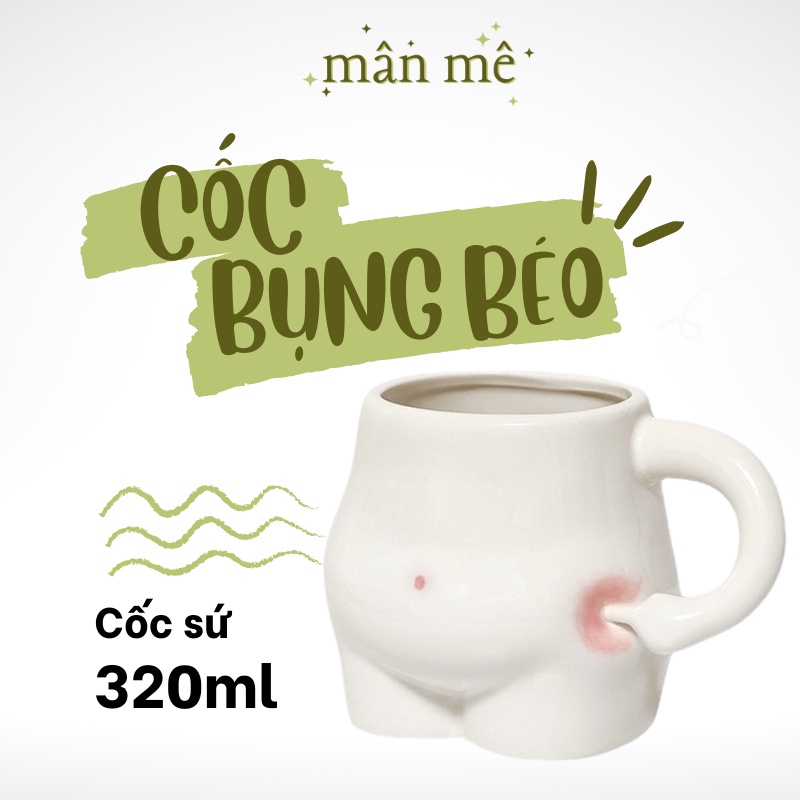 Ly - Cốc Sứ Bụng Béo/ Bụng Mỡ dễ thương xinh xỉu uống cà phê trà sữa chua choa sáng tạo