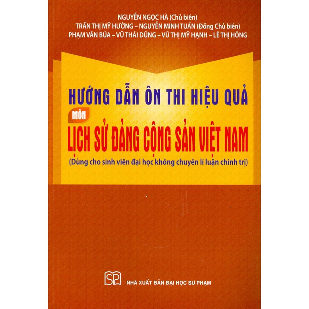 Sách - Hướng Dẫn Ôn Thi Hiệu Quả Môn Lịch Sử Đảng Cộng Sản Việt Nam (Dùng Cho Sinh Viên Đại Học Không Chuyên Lí Luận...)