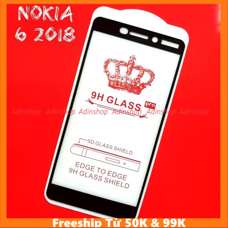 Kính Cường lực full màn Nokia 6 (2018) full keo, không chấm li ty