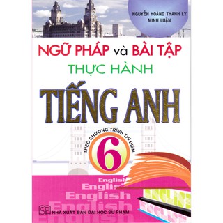 Ngữ Pháp Và Bài Tập Thực Hành Tiếng Anh 6