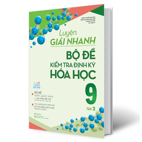 Sách Luyện giải nhanh bộ đề kiểm tra định kỳ hóa học 9 tập 2