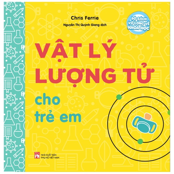 Sách Bộ Sách Vỡ Lòng Về Khoa Học - Vật Lý Lượng Tử Cho Trẻ Em